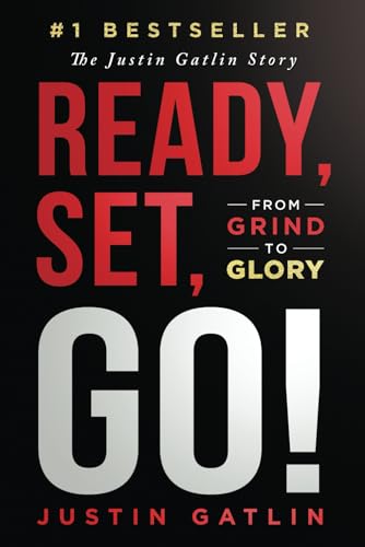Ready, Set, Go!: From Grind To Glory: The Justin Gatlin Story Ready, Set, Go!: From Grind To Glory: The Justin Gatlin Story von Game Changer Publishing