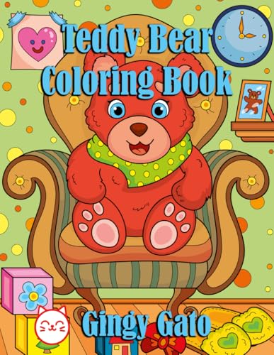 Teddy Bear Coloring Book: 30 Whimsical and Adorable Hand Drawn Teddy Bear Illustrations on Large 8.5 x 11 Paper