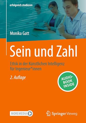 Sein und Zahl: Ethik in der Künstlichen Intelligenz für Ingenieur*innen (erfolgreich studieren) von Springer Vieweg