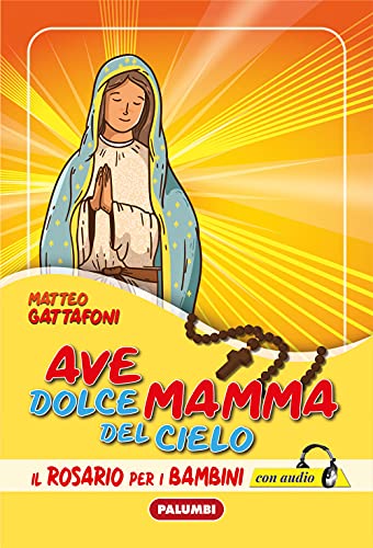 AVE DOLCE MAMMA DEL CIELO-IL ROSARIO ...