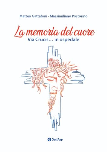 La memoria del cuore. Via crucis... In ospedale von OasiApp La Pietra d'Angolo
