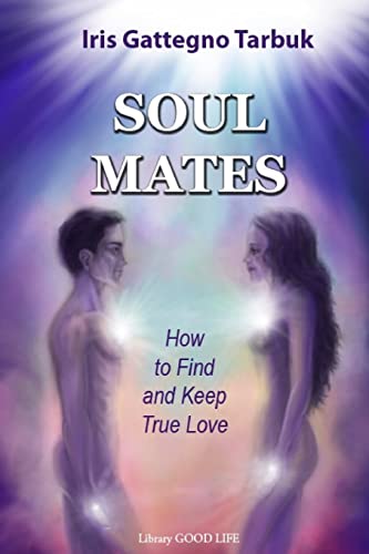 Soul Mates: How to Find and Keep True Love (Library Good Life, Band 3) von Ingramcontent