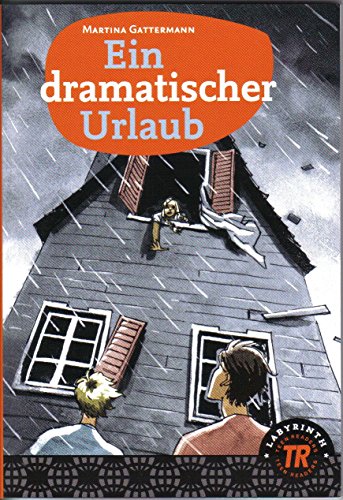 Teen Readers - German: Ein dramatischer Urlaub