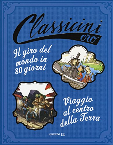 Il giro del mondo in 80 giorni di Jules Verne-Viaggio al centro della terra di Jules Verne (Classicini)