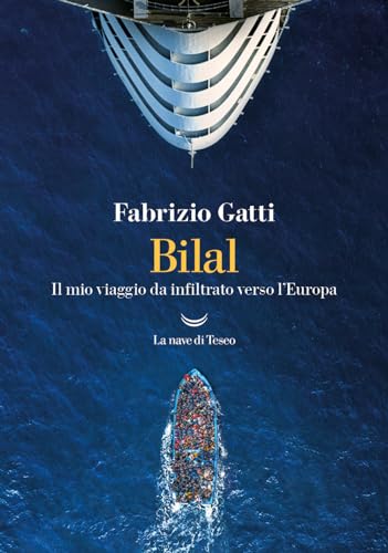 Bilal. Il mio viaggo da infiltrato verso l'Europa (I grandi delfini)
