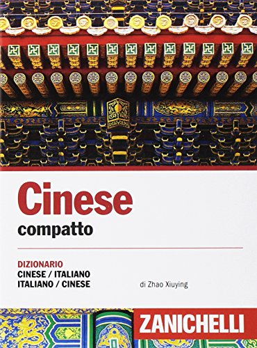 Cinese. Dizionario compatto cinese-italiano, italiano-cinese e conversazioni (I dizionari compatti) von Zanichelli