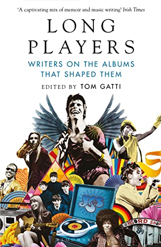 Long Players: Writers on the Albums That Shaped Them von Bloomsbury