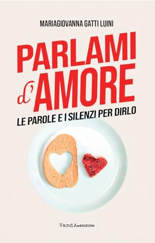 Parlami d'amore. Le parole e i silenzi per dirlo (VanderWomen) von Vanda Edizioni