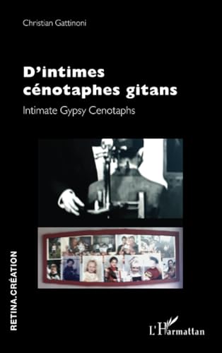D’intimes cénotaphes gitans: Intimate Gypsy Cenotaphs von Editions L'Harmattan