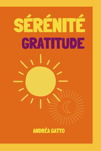 SÉRÉNITÉ et GRATITUDE von Independently published