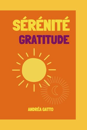 SÉRÉNITÉ et GRATITUDE von Independently published