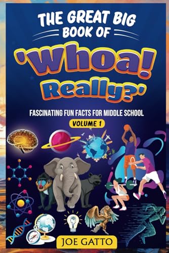 The Great Big Book of 'Whoa! Really?' — Fascinating Fun Facts for Boys: Engaging activities and 1000s of amazing fun facts for middle school students. ... Fun Facts for Middle School Students, Band 1) von Independently published