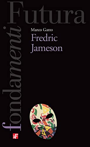 Fredric Jameson (I fondamenti) von Futura Editrice