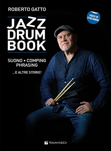 Jazz drum book. Suono, comping, phrasing... e altre storie! Con video in streaming (Didattica musicale)