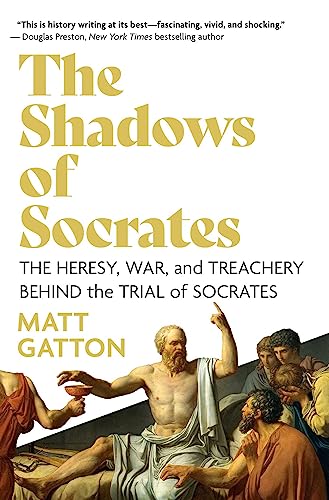 The Shadows of Socrates: The Heresy, War, and Treachery Behind the Trial of Socrates von Pegasus Books