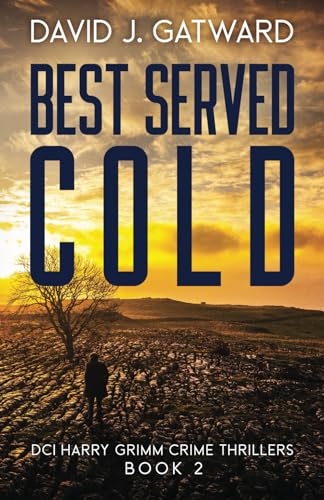 Best Served Cold: A DCI Harry Grimm Novel (DCI Harry Grimm Crime Thrillers, Band 2)