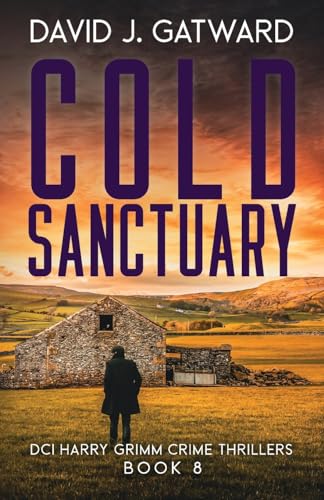 Cold Sanctuary (DCI Harry Grimm Crime Thrillers, Band 8) von Weirdstone Publishing