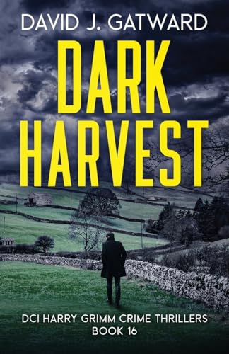 Dark Harvest (DCI Harry Grimm Crime Thrillers, Band 16) von Weirdstone Publishing