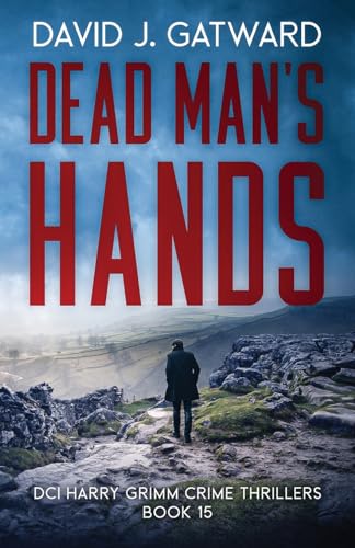 Dead Man's hands (DCI Harry Grimm Crime Thrillers, Band 15) von Weirdstone Publishing