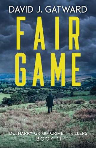 Fair Game (DCI Harry Grimm Crime Thrillers, Band 11) von Weirdstone Publishing