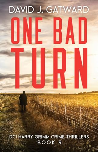 One Bad Turn (DCI Harry Grimm Thrillers, Band 9) von Weirdstone Publishing