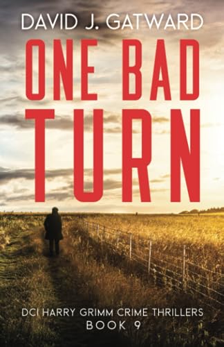 One Bad Turn: A Yorkshire Murder Mystery (DCI Harry Grimm Crime Thrillers 9)