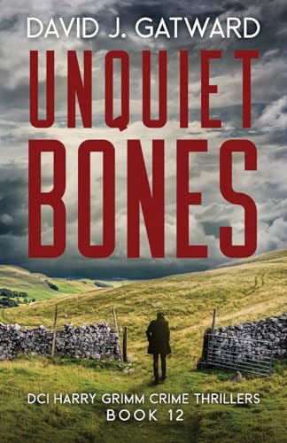 Unquiet Bones (DCI Harry Grimm Crime Thrillers, Band 12) von Weirdstone Publishing