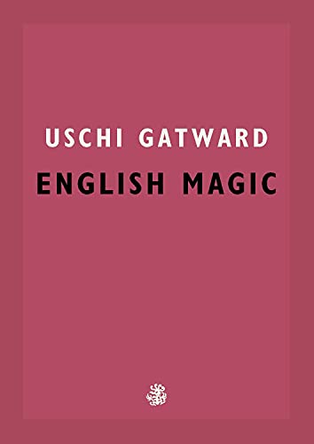 English Magic von Galley Beggar Press