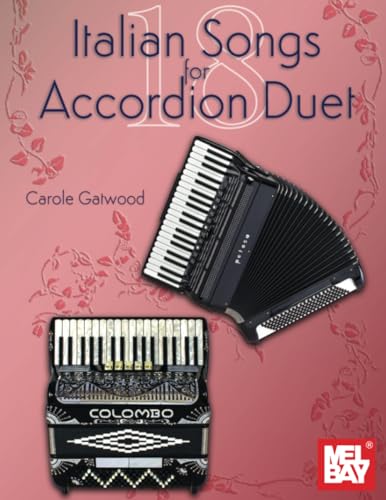 18 Italian Songs for Accordion Duet von Mel Bay Publications, Inc.