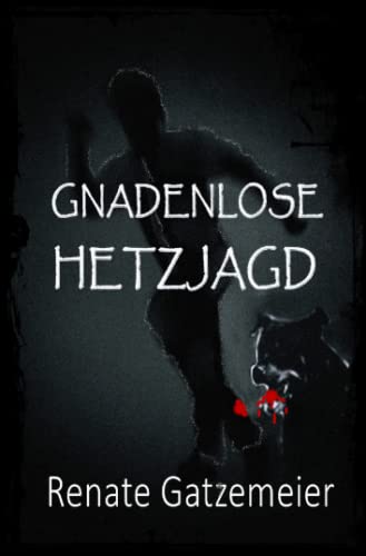 Gnadenlose Hetzjagd: Die Rache einer Frau von Neopubli GmbH