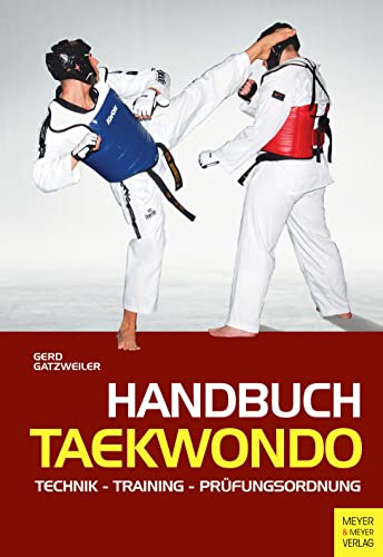 Handbuch Taekwondo: Technik - Training - Prüfungsordnung