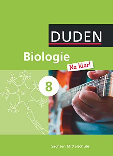 Biologie Na klar! - Mittelschule Sachsen - 8. Schuljahr: Schulbuch von Duden Schulbuch