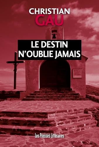 Le destin n’oublie jamais von PRESSES LITTERA
