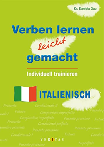 Verben lernen leicht gemacht - Italienisch: Individuell trainieren von VERITAS Linz