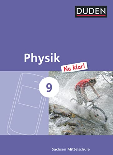 Physik Na klar! - Mittelschule Sachsen - 9. Schuljahr: Schulbuch von Duden Schulbuch
