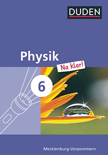 Physik Na klar! - Regionale Schule und Gesamtschule Mecklenburg-Vorpommern - 6. Schuljahr: Schulbuch von Duden Schulbuch