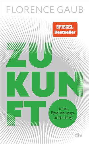 Zukunft: Eine Bedienungsanleitung | "Florence Gaub besitzt das rare Talent, Menschen die Angst vor der Zukunft zu nehmen." Denis Scheck Zukunft: Eine Bedienungsanleitung | "Florence Gaub besitzt das rare Talent, Menschen die Angst vor der Zukunft zu nehmen." Denis Scheck