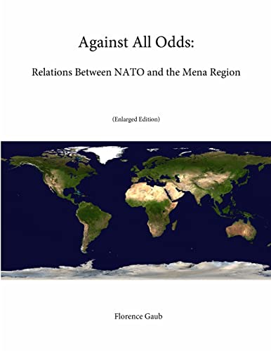 Against All Odds: Relations Between NATO and the Mena Region (Enlarged Edition) von Lulu
