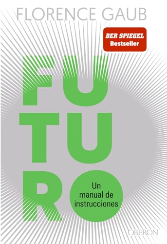 Futuro: Un manual de instrucciones (Libros singulares) von Oberon.