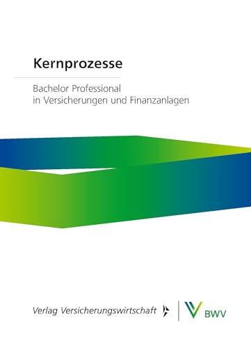 Kernprozesse – Print-Online-Bundle: Bachelor Professional in Versicherungen und Finanzanlagen von VVW GmbH