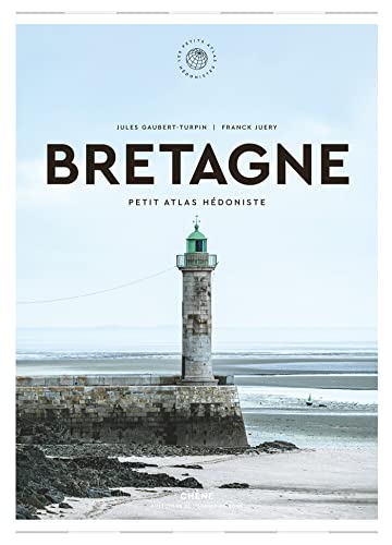 Bretagne: Petit Atlas Hédoniste von LE CHENE