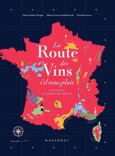La route des vins s'il vous plaît: L'atlas des vignobles de France von MARABOUT