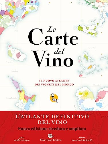 Le carte del vino. Il nuovo atlante dei vigneti del mondo (Slowbook)