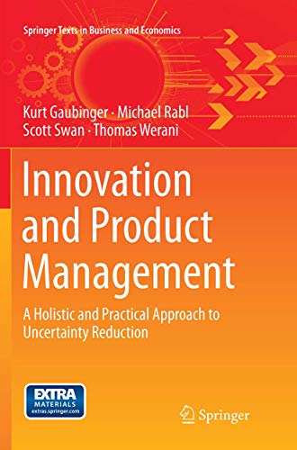 Innovation and Product Management: A Holistic and Practical Approach to Uncertainty Reduction (Springer Texts in Business and Economics) von Springer
