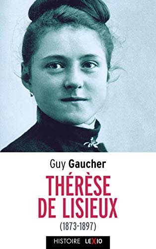THERESE DE LISIEUX: Biographie
