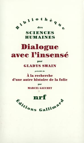 Dialogue avec l'insensé: Essais d'histoire de la psychiatrie