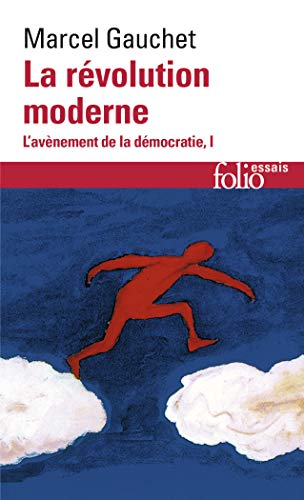 L'avenement de la democratie 1/La revolution moderne: Tome 1, La révolution moderne von GALLIMARD