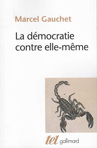 La Démocratie contre elle-même