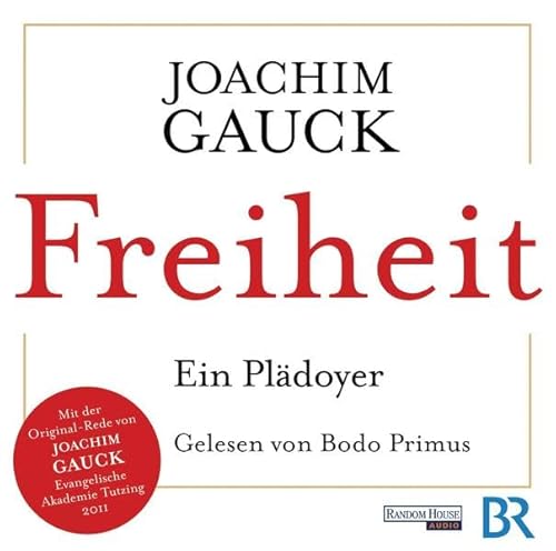 Freiheit - Ein Plädoyer: Mit der Original-Rede von Joachim Gauck, Evangelische Akademie Tutzing 2011: Ein Plädoyer. Mit der Original-Rede von Joachim ... Tutzing 2011, Lesung. Ungekürzte Ausgabe