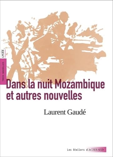 Dans la nuit Mozambique et autres nouvelles (texte intégral et dossier pédagogique) von ACTES SUD